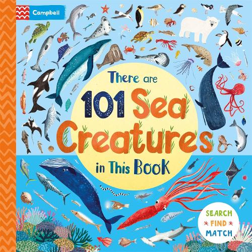 Бумажная книга «There Are 101 Sea Creatures in This Book: A Search and Find Book for Children», автор Campbell Books - фото №1