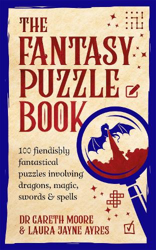Бумажная книга «The Fantasy Puzzle Book: 100 fiendishly fantastical puzzles involving dragons, magic, swords and spells», авторов Гарет Мур, Лора Джейн Эйрс - фото №1