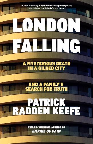 Паперова книга «London Falling: A Mysterious Death in a Gilded City and a Family’s Search for Truth», автор Патрік Радден Кіф - фото №1