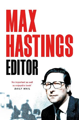 Бумажная книга «Editor: An Inside Story of Newspapers», автор Макс Гастингс - фото №1