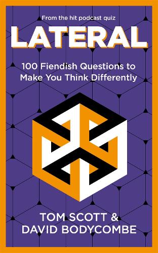 [object Object] «Lateral: 100 Fiendish Questions to Make You Think Differently», авторів Девід Бодікомб, Том Скотт - фото №1