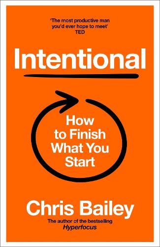 Паперова книга «Intentional: How to Finish What You Start», автор Кріс Бейлі - фото №1
