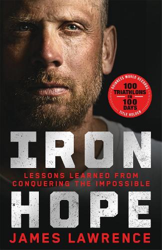 Бумажная книга «Iron Hope: Lessons Learned from Conquering the Impossible», автор Джеймс Лоуренс - фото №1
