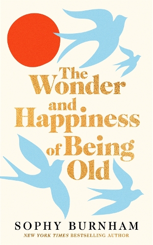 Бумажная книга «The Wonder and Happiness of Being Old», автор Софи Бернхэм - фото №1