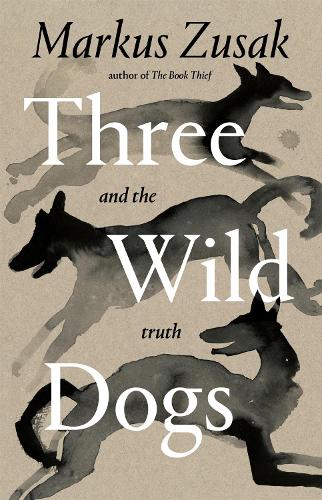 Бумажная книга «Three Wild Dogs (and the truth)», автор Маркус Зусак - фото №1