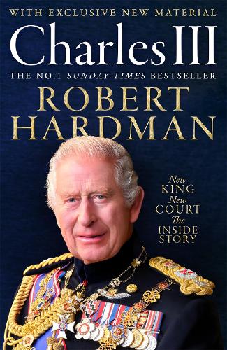 Бумажная книга «Charles III: New King. New Court. The Inside Story.», автор Роберт Хардман - фото №1