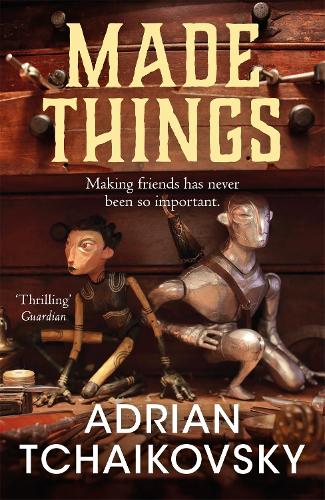 Паперова книга «Made Things», автор Адріан Чайковський - фото №1