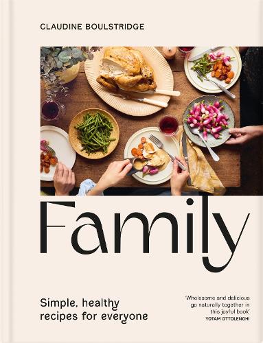 Бумажная книга «Family: Simple, healthy recipes for everyone», автор Клодин Булстридж - фото №1