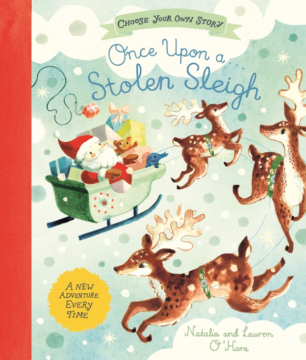 Бумажная книга «Once Upon a Stolen Sleigh: A Choose-Your-Own Christmas Adventure», автор Наталия О'Хара - фото №1