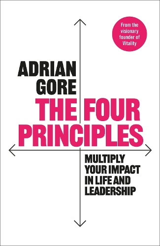 Паперова книга «The Four Principles: Multiply Your Impact in Life and Leadership», автор Адріан Ґор - фото №1