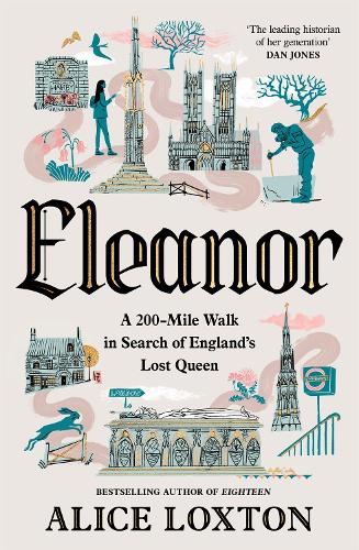 Бумажная книга «Eleanor: A 200-Mile Walk in Search of England's Lost Queen», автор Элис Локстон - фото №1