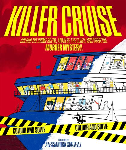 Бумажная книга «Killer Cruise: Colour the Crime Scene, Analyse the Clues and Solve the Murder Mystery!», автор Алессандра Сантелли - фото №1