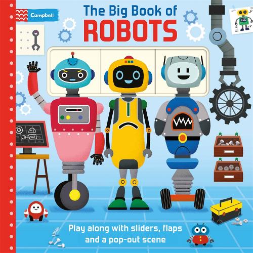 Бумажная книга «The Big Book of Robots: Play along with sliders, flaps and a pop-out scene», автор Campbell Books - фото №1