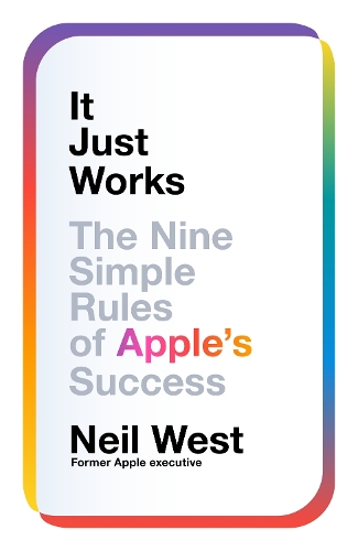 Паперова книга «It Just Works: The Nine Simple Rules of Apple's Success», автор Ніл Вест - фото №1
