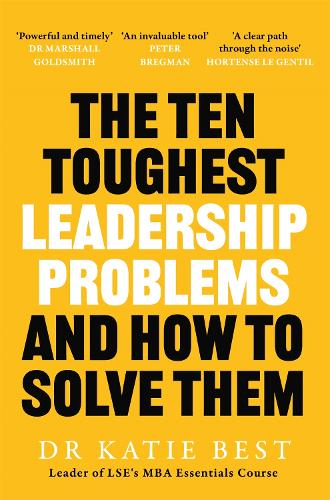 Бумажная книга «The Ten Toughest Leadership Problems: And How to Solve Them», автор Кейти Бест - фото №1