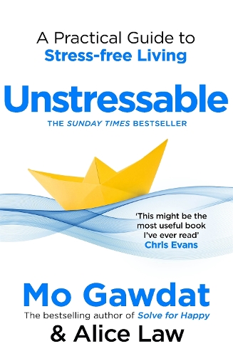 Бумажная книга «Unstressable: A Practical Guide to Stress-Free Living», авторов Элис Лоу, Мо Гавдат - фото №1