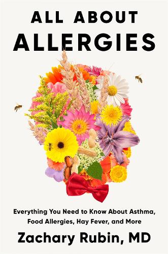 Бумажная книга «All About Allergies: How to Live Well with Asthma, Food Allergies, Hay Fever and More», автор Закари Рубин - фото №1