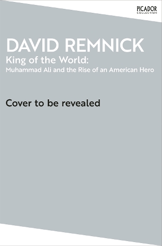 Бумажная книга «King of the World: Muhammad Ali and the Rise of an American Hero», автор Дэвид Ремник - фото №1