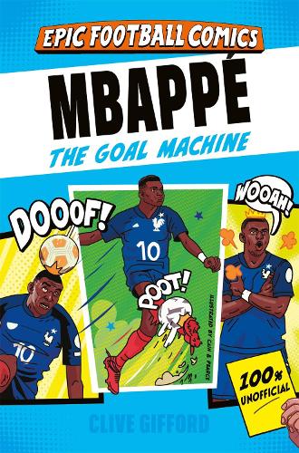 Паперова книга «Mbappé: The Goal Machine», автор Клайв Гіффорд - фото №1