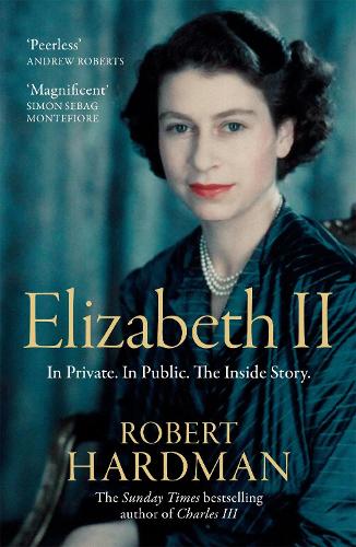 Паперова книга «Elizabeth II: In Private. In Public. The Inside Story.», автор Роберт Хардман - фото №1