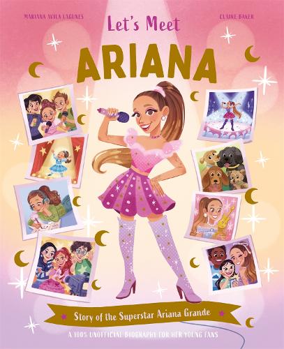 Paper book «Let's Meet Ariana: Story of the Superstar Ariana Grande. A 100% Unofficial Biography for Her Young Fans.», author Клэр Бейкер / Клер Бейкер /  - фото №1