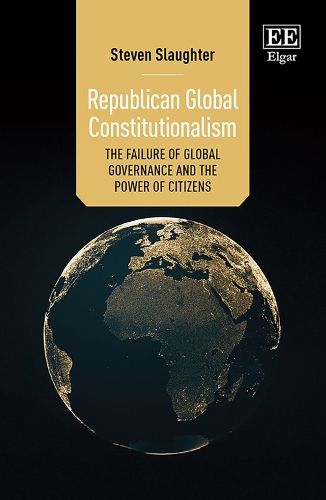 Бумажная книга «Republican Global Constitutionalism: The Failure of Global Governance and the Power of Citizens», автор Стивен Слотер - фото №1