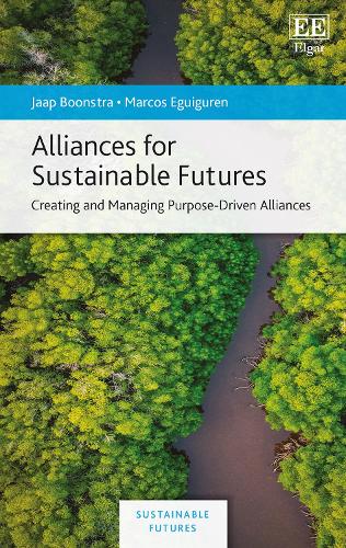 Бумажная книга «Alliances for Sustainable Futures: Creating and Managing Purpose-Driven Alliances», авторов Яап Бунстра, Маркос Эгигурен - фото №1