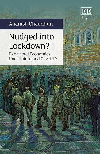 Бумажная книга «Nudged into Lockdown?: Behavioral Economics, Uncertainty and Covid-19», автор Ананиш Чаудхури - фото №1