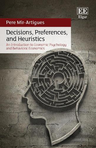 Паперова книга «Decisions, Preferences, and Heuristics: An Introduction to Economic Psychology and Behavioral Economics», автор Пере Мір-Артіґес - фото №1