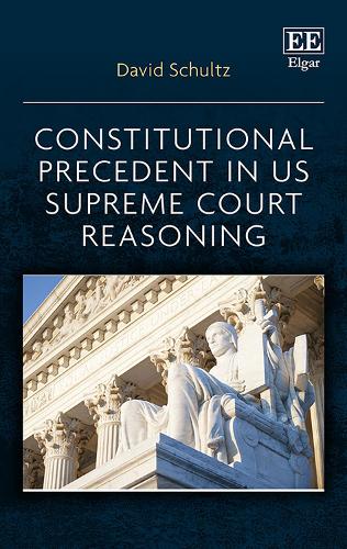 Бумажная книга «Constitutional Precedent in US Supreme Court Reasoning», автор Дэвид Шульц - фото №1