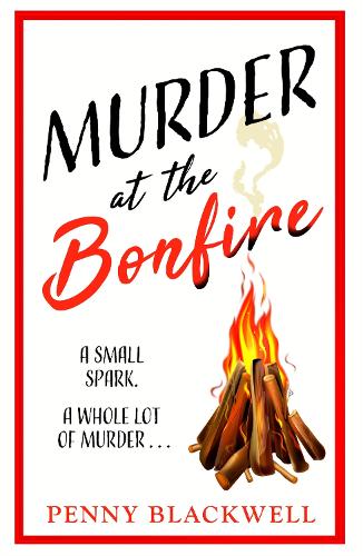 Бумажная книга «Murder at the Bonfire: A charming and unputdownable British cosy murder mystery», автор Пенни Блэквелл - фото №1