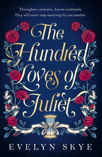 Паперова книга «The Hundred Loves of Juliet: An epic reimagining of a legendary love story», автор Евелін Скай - фото №1