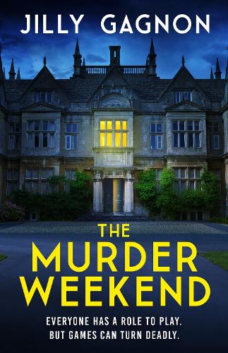Бумажная книга «The Murder Weekend: Everyone has a role to play - but what’s real and what’s part of the game?», автор Джилли Ганьон - фото №1