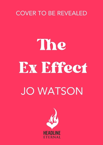 Бумажная книга «The Ex Effect: A spicy second-chance rom-com from the author of LOVE TO HATE YOU!», автор Джо Уотсон - фото №1