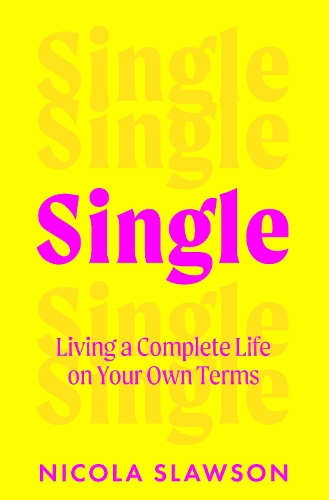 Паперова книга «Single: Living a Complete Life on Your Own Terms», автор Нікола Слосон - фото №1