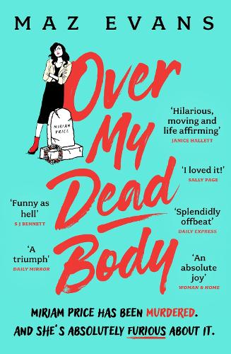 Паперова книга «Over My Dead Body: Dr Miriam Price has been murdered. And she's absolutely furious about it.», автор Маз Еванс - фото №1