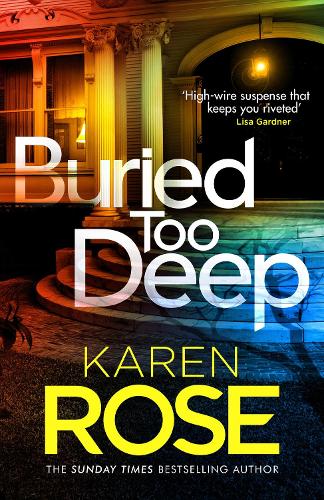 Бумажная книга «Buried Too Deep: dark secrets come to light in this gripping new thriller», автор Карен Роуз - фото №1