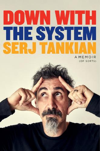 Бумажная книга «Down with the System: The highly-awaited memoir from the System Of A Down legend», автор Серж Танкян - фото №1