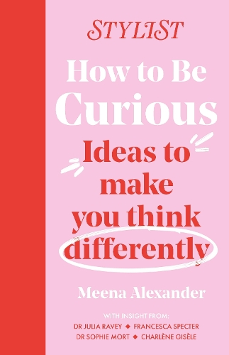 Бумажная книга «How to Be Curious: Ideas to make you think differently», автор Stylist Magazine - фото №1