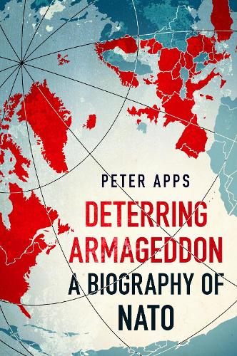 Бумажная книга «Deterring Armageddon: A Biography of NATO: the "astonishingly fine history" of the world's most successful military alliance» - фото №1