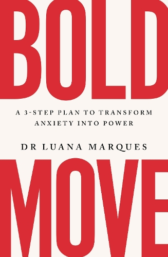 Бумажная книга «Bold Move: A 3-step plan to transform anxiety into power», автор Луана Маркес - фото №1