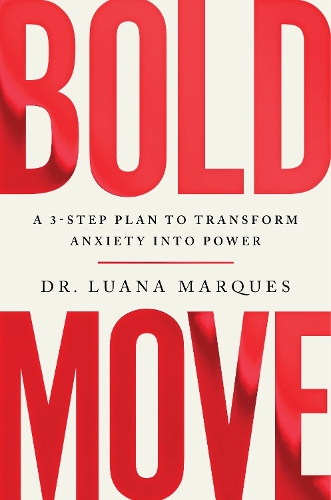 Бумажная книга «Bold Move: A 3-step plan to transform anxiety into power» - фото №1