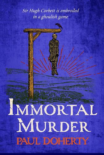 Бумажная книга «Immortal Murder (Hugh Corbett Mysteries, Book 25): A ghoulish game of medieval murder and mayhem», автор Пол Доэрти - фото №1