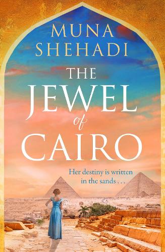 Бумажная книга «The Jewel of Cairo: A spellbinding tale of secrets, love and self discovery, that spans across oceans», автор Муна Шехади - фото №1