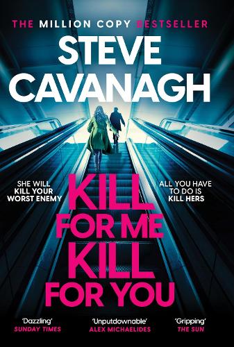 Бумажная книга «Kill For Me Kill For You: THE INSTANT TOP FIVE SUNDAY TIMES BESTSELLER», автор Стив Кавана - фото №1