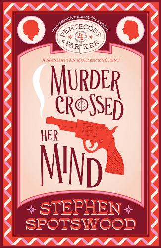 Паперова книга «Murder Crossed Her Mind: Pentecost & Parker 4», автор Стівен Спотсвуд - фото №1