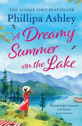 Паперова книга «A Dreamy Summer on the Lake: The most uplifting and charming romantic summer read from the Sunday Times bestseller», автор Філліпа Ешлі - фото №1