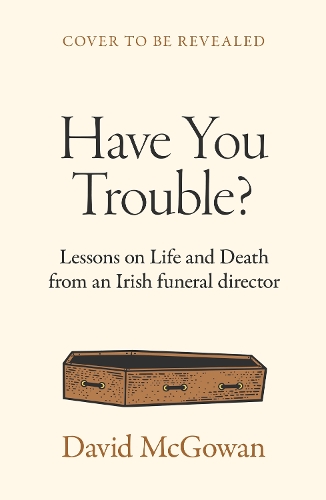 Бумажная книга «A Life Among the Dead: Stories from an Irish Funeral Director», автор Дэвид Макгоуэн - фото №1