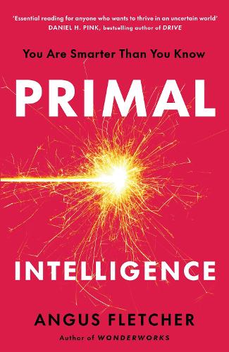 Паперова книга «Primal Intelligence: You Are Smarter Than You Know», автор Ангус Флетчер - фото №1
