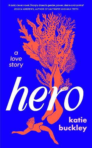 Бумажная книга «Hero: A fierce and captivating literary love story for 2025», автор Кэти Бакли - фото №1